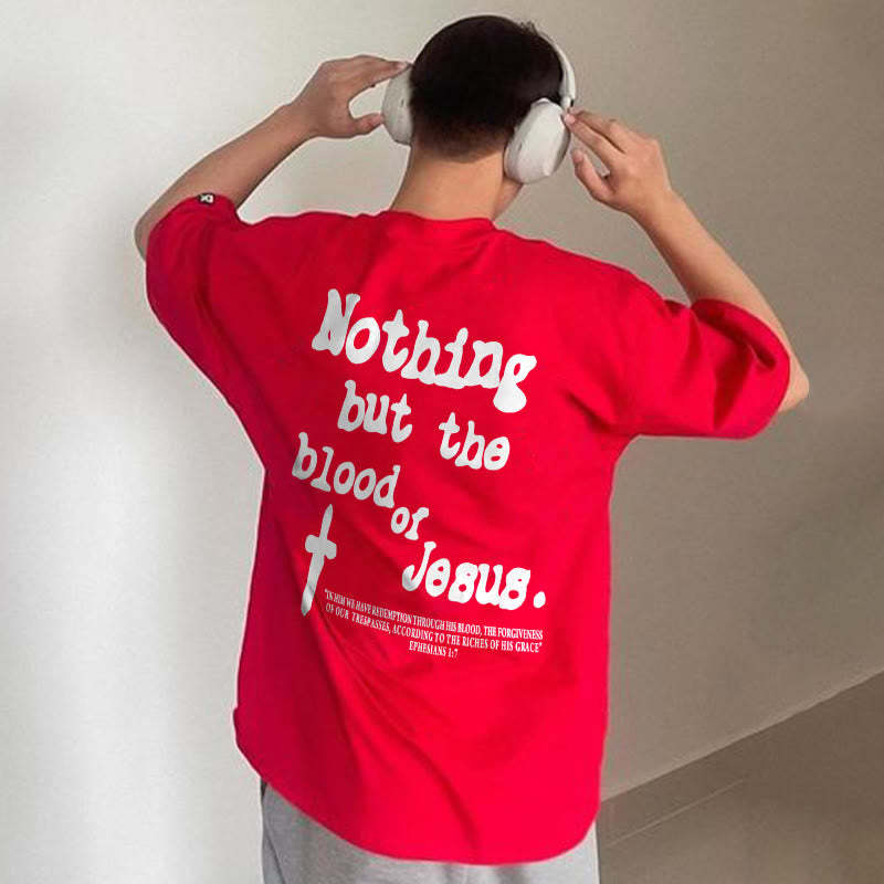 "Nothing But The Blood Of Jesus" T-shirt