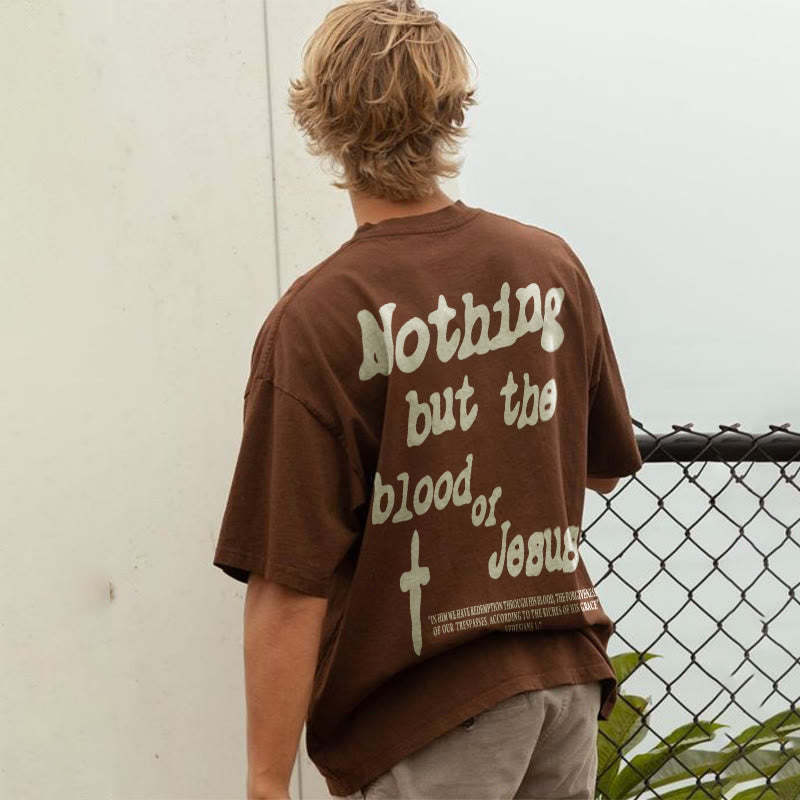 "Nothing But The Blood Of Jesus" T-shirt